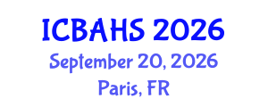 International Conference on Biomedical and Health Sciences (ICBAHS) September 20, 2026 - Paris, France International Conference on Biomedical and Health Sciences (ICBAHS) September 20, 2026 - Paris, France