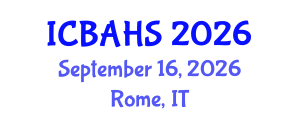 International Conference on Biomedical and Health Sciences (ICBAHS) September 16, 2026 - Rome, Italy International Conference on Biomedical and Health Sciences (ICBAHS) September 16, 2026 - Rome, Italy