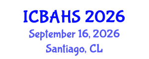 International Conference on Biomedical and Health Sciences (ICBAHS) September 16, 2026 - Santiago, Chile International Conference on Biomedical and Health Sciences (ICBAHS) September 16, 2026 - Santiago, Chile