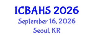 International Conference on Biomedical and Health Sciences (ICBAHS) September 16, 2026 - Seoul, Republic of Korea International Conference on Biomedical and Health Sciences (ICBAHS) September 16, 2026 - Seoul, Republic of Korea