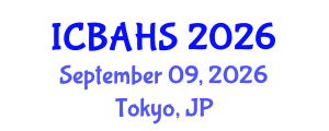 International Conference on Biomedical and Health Sciences (ICBAHS) September 09, 2026 - Tokyo, Japan International Conference on Biomedical and Health Sciences (ICBAHS) September 09, 2026 - Tokyo, Japan