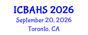 International Conference on Biomedical and Health Sciences (ICBAHS) September 20, 2026 - Toronto, Canada International Conference on Biomedical and Health Sciences (ICBAHS) September 20, 2026 - Toronto, Canada