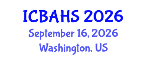 International Conference on Biomedical and Health Sciences (ICBAHS) September 16, 2026 - Washington, United States International Conference on Biomedical and Health Sciences (ICBAHS) September 16, 2026 - Washington, United States