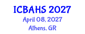 International Conference on Biomedical and Health Sciences (ICBAHS) April 08, 2027 - Athens, Greece International Conference on Biomedical and Health Sciences (ICBAHS) April 08, 2027 - Athens, Greece