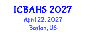International Conference on Biomedical and Health Sciences (ICBAHS) April 22, 2027 - Boston, United States International Conference on Biomedical and Health Sciences (ICBAHS) April 22, 2027 - Boston, United States