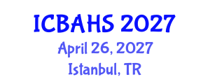 International Conference on Biomedical and Health Sciences (ICBAHS) April 26, 2027 - Istanbul, Turkey International Conference on Biomedical and Health Sciences (ICBAHS) April 26, 2027 - Istanbul, Turkey