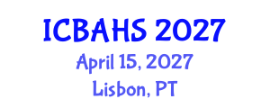 International Conference on Biomedical and Health Sciences (ICBAHS) April 15, 2027 - Lisbon, Portugal International Conference on Biomedical and Health Sciences (ICBAHS) April 15, 2027 - Lisbon, Portugal