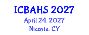 International Conference on Biomedical and Health Sciences (ICBAHS) April 24, 2027 - Nicosia, Cyprus International Conference on Biomedical and Health Sciences (ICBAHS) April 24, 2027 - Nicosia, Cyprus