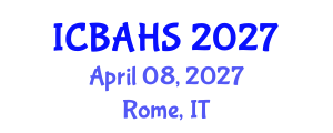 International Conference on Biomedical and Health Sciences (ICBAHS) April 08, 2027 - Rome, Italy International Conference on Biomedical and Health Sciences (ICBAHS) April 08, 2027 - Rome, Italy