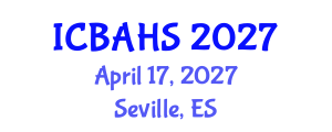 International Conference on Biomedical and Health Sciences (ICBAHS) April 17, 2027 - Seville, Spain International Conference on Biomedical and Health Sciences (ICBAHS) April 17, 2027 - Seville, Spain