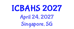 International Conference on Biomedical and Health Sciences (ICBAHS) April 24, 2027 - Singapore, Singapore International Conference on Biomedical and Health Sciences (ICBAHS) April 24, 2027 - Singapore, Singapore