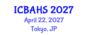 International Conference on Biomedical and Health Sciences (ICBAHS) April 22, 2027 - Tokyo, Japan International Conference on Biomedical and Health Sciences (ICBAHS) April 22, 2027 - Tokyo, Japan
