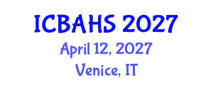 International Conference on Biomedical and Health Sciences (ICBAHS) April 12, 2027 - Venice, Italy International Conference on Biomedical and Health Sciences (ICBAHS) April 12, 2027 - Venice, Italy