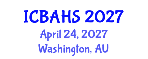 International Conference on Biomedical and Health Sciences (ICBAHS) April 24, 2027 - Washington, Australia International Conference on Biomedical and Health Sciences (ICBAHS) April 24, 2027 - Washington, Australia