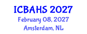International Conference on Biomedical and Health Sciences (ICBAHS) February 08, 2027 - Amsterdam, Netherlands International Conference on Biomedical and Health Sciences (ICBAHS) February 08, 2027 - Amsterdam, Netherlands