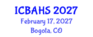 International Conference on Biomedical and Health Sciences (ICBAHS) February 17, 2027 - Bogota, Colombia International Conference on Biomedical and Health Sciences (ICBAHS) February 17, 2027 - Bogota, Colombia