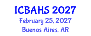 International Conference on Biomedical and Health Sciences (ICBAHS) February 25, 2027 - Buenos Aires, Argentina International Conference on Biomedical and Health Sciences (ICBAHS) February 25, 2027 - Buenos Aires, Argentina