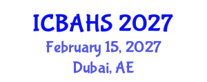 International Conference on Biomedical and Health Sciences (ICBAHS) February 15, 2027 - Dubai, United Arab Emirates International Conference on Biomedical and Health Sciences (ICBAHS) February 15, 2027 - Dubai, United Arab Emirates