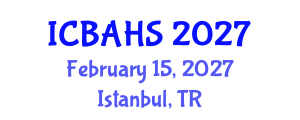 International Conference on Biomedical and Health Sciences (ICBAHS) February 15, 2027 - Istanbul, Turkey International Conference on Biomedical and Health Sciences (ICBAHS) February 15, 2027 - Istanbul, Turkey