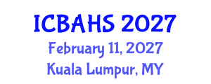 International Conference on Biomedical and Health Sciences (ICBAHS) February 11, 2027 - Kuala Lumpur, Malaysia International Conference on Biomedical and Health Sciences (ICBAHS) February 11, 2027 - Kuala Lumpur, Malaysia