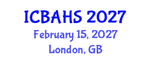 International Conference on Biomedical and Health Sciences (ICBAHS) February 15, 2027 - London, United Kingdom International Conference on Biomedical and Health Sciences (ICBAHS) February 15, 2027 - London, United Kingdom