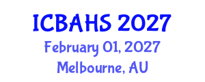 International Conference on Biomedical and Health Sciences (ICBAHS) February 01, 2027 - Melbourne, Australia International Conference on Biomedical and Health Sciences (ICBAHS) February 01, 2027 - Melbourne, Australia