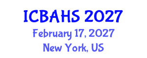 International Conference on Biomedical and Health Sciences (ICBAHS) February 17, 2027 - New York, United States International Conference on Biomedical and Health Sciences (ICBAHS) February 17, 2027 - New York, United States