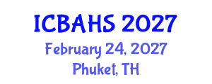 International Conference on Biomedical and Health Sciences (ICBAHS) February 24, 2027 - Phuket, Thailand International Conference on Biomedical and Health Sciences (ICBAHS) February 24, 2027 - Phuket, Thailand