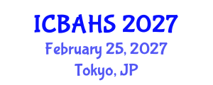 International Conference on Biomedical and Health Sciences (ICBAHS) February 25, 2027 - Tokyo, Japan International Conference on Biomedical and Health Sciences (ICBAHS) February 25, 2027 - Tokyo, Japan