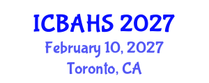 International Conference on Biomedical and Health Sciences (ICBAHS) February 10, 2027 - Toronto, Canada International Conference on Biomedical and Health Sciences (ICBAHS) February 10, 2027 - Toronto, Canada