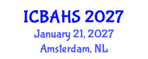 International Conference on Biomedical and Health Sciences (ICBAHS) January 21, 2027 - Amsterdam, Netherlands International Conference on Biomedical and Health Sciences (ICBAHS) January 21, 2027 - Amsterdam, Netherlands