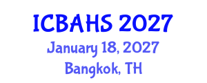 International Conference on Biomedical and Health Sciences (ICBAHS) January 18, 2027 - Bangkok, Thailand International Conference on Biomedical and Health Sciences (ICBAHS) January 18, 2027 - Bangkok, Thailand