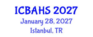 International Conference on Biomedical and Health Sciences (ICBAHS) January 28, 2027 - Istanbul, Turkey International Conference on Biomedical and Health Sciences (ICBAHS) January 28, 2027 - Istanbul, Turkey
