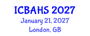 International Conference on Biomedical and Health Sciences (ICBAHS) January 21, 2027 - London, United Kingdom International Conference on Biomedical and Health Sciences (ICBAHS) January 21, 2027 - London, United Kingdom