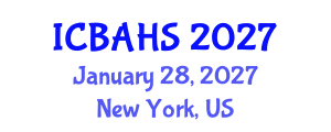 International Conference on Biomedical and Health Sciences (ICBAHS) January 28, 2027 - New York, United States International Conference on Biomedical and Health Sciences (ICBAHS) January 28, 2027 - New York, United States