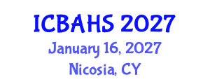 International Conference on Biomedical and Health Sciences (ICBAHS) January 16, 2027 - Nicosia, Cyprus International Conference on Biomedical and Health Sciences (ICBAHS) January 16, 2027 - Nicosia, Cyprus