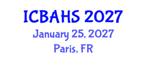 International Conference on Biomedical and Health Sciences (ICBAHS) January 25, 2027 - Paris, France International Conference on Biomedical and Health Sciences (ICBAHS) January 25, 2027 - Paris, France
