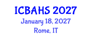 International Conference on Biomedical and Health Sciences (ICBAHS) January 18, 2027 - Rome, Italy International Conference on Biomedical and Health Sciences (ICBAHS) January 18, 2027 - Rome, Italy
