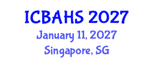 International Conference on Biomedical and Health Sciences (ICBAHS) January 11, 2027 - Singapore, Singapore International Conference on Biomedical and Health Sciences (ICBAHS) January 11, 2027 - Singapore, Singapore