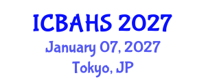 International Conference on Biomedical and Health Sciences (ICBAHS) January 07, 2027 - Tokyo, Japan International Conference on Biomedical and Health Sciences (ICBAHS) January 07, 2027 - Tokyo, Japan