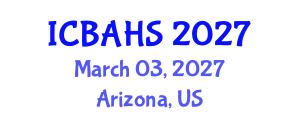 International Conference on Biomedical and Health Sciences (ICBAHS) March 03, 2027 - Arizona, United States International Conference on Biomedical and Health Sciences (ICBAHS) March 03, 2027 - Arizona, United States