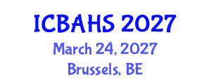International Conference on Biomedical and Health Sciences (ICBAHS) March 24, 2027 - Brussels, Belgium International Conference on Biomedical and Health Sciences (ICBAHS) March 24, 2027 - Brussels, Belgium