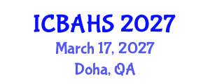 International Conference on Biomedical and Health Sciences (ICBAHS) March 17, 2027 - Doha, Qatar International Conference on Biomedical and Health Sciences (ICBAHS) March 17, 2027 - Doha, Qatar