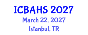 International Conference on Biomedical and Health Sciences (ICBAHS) March 22, 2027 - Istanbul, Turkey International Conference on Biomedical and Health Sciences (ICBAHS) March 22, 2027 - Istanbul, Turkey