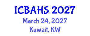 International Conference on Biomedical and Health Sciences (ICBAHS) March 24, 2027 - Kuwait, Kuwait International Conference on Biomedical and Health Sciences (ICBAHS) March 24, 2027 - Kuwait, Kuwait