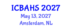 International Conference on Biomedical and Health Sciences (ICBAHS) May 13, 2027 - Amsterdam, Netherlands International Conference on Biomedical and Health Sciences (ICBAHS) May 13, 2027 - Amsterdam, Netherlands