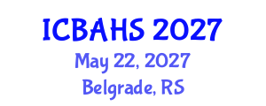International Conference on Biomedical and Health Sciences (ICBAHS) May 22, 2027 - Belgrade, Serbia International Conference on Biomedical and Health Sciences (ICBAHS) May 22, 2027 - Belgrade, Serbia