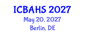 International Conference on Biomedical and Health Sciences (ICBAHS) May 20, 2027 - Berlin, Germany International Conference on Biomedical and Health Sciences (ICBAHS) May 20, 2027 - Berlin, Germany