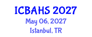 International Conference on Biomedical and Health Sciences (ICBAHS) May 06, 2027 - Istanbul, Turkey International Conference on Biomedical and Health Sciences (ICBAHS) May 06, 2027 - Istanbul, Turkey