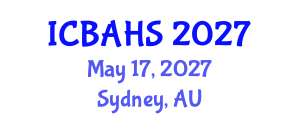 International Conference on Biomedical and Health Sciences (ICBAHS) May 17, 2027 - Sydney, Australia International Conference on Biomedical and Health Sciences (ICBAHS) May 17, 2027 - Sydney, Australia